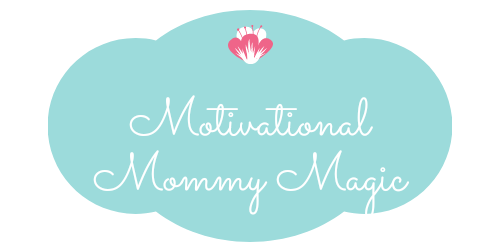 Motivational Mommy Magic